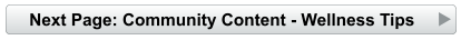 Next Page: Community Content - Wellness Tips